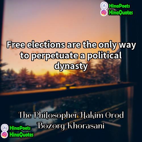 The Philosopher Hakim Orod Bozorg Khorasani Quotes | Free elections are the only way to